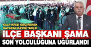 CHP Tavas İlçe Başkanı Erdoğan Şama toprağa verildi
