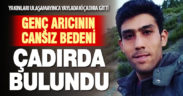 29 yaşındaki arıcı çadırda ölü bulundu