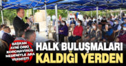Başkan Örki Akköy ve Develi’de halkla buluştu