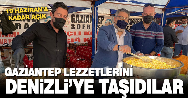 Gaziantep lezzetlerini Denizli’ye taşıdılar