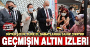 Büyükşehir Türk el sanatlarına sahip çıkıyor