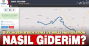 Büyükşehir’den yerli ve milli navigasyon: Nasıl giderim?