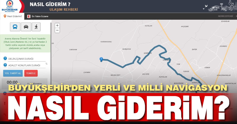 Büyükşehir’den yerli ve milli navigasyon: Nasıl giderim?