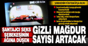 Şantajcı seks şebekesi nasıl çalışıyordu: Deliller incelenince mağdur sayısı artacak