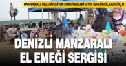 Pamukkale Belediyesi kursiyerleri Seyir Tepesinde el emeklerini sergiliyor