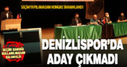Denizlispor’un seçimli olağan genel kurulunda başkan adayı çıkmadı