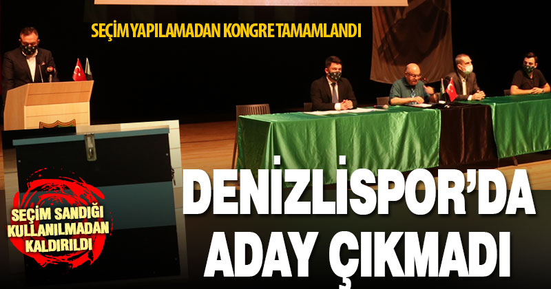 Denizlispor’un seçimli olağan genel kurulunda başkan adayı çıkmadı