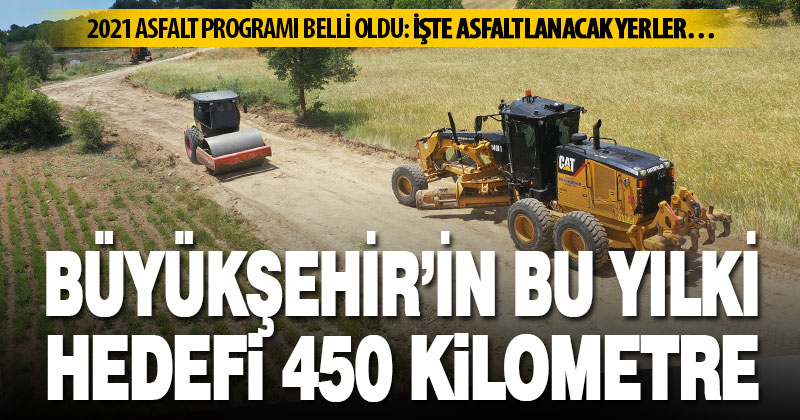 Büyükşehir’den yeni sezonda 450 km asfalt