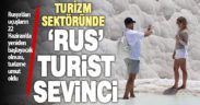 Turizmciler, Rusya’nın Türkiye’ye uçuşları başlatma kararından mutlu