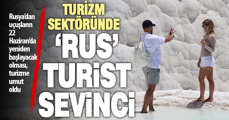 Turizmciler, Rusya’nın Türkiye’ye uçuşları başlatma kararından mutlu