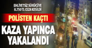 Denizli’de polisin “dur” ihtarına uymayan sürücü kaza yapınca yakalandı