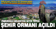 Pamukkale Belediyesi Seyir Tepesi Şehir Ormanı açıldı