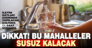Kent merkezinde 4 mahallede su kesintisi var