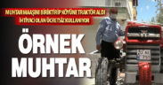 Muhtar maaşını biriktirip köyüne traktör aldı, ihtiyacı olan kullanıyor