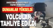 Denizli’den Antalya’ya giden yolcu otobüsünden dumanlar yükseldi