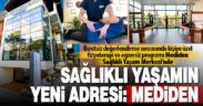 Sağlıklı yaşamın yeni adresi: Mediden Sağlıklı Yaşam Merkezi