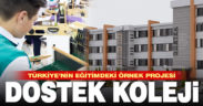 Türkiye’nin eğitimdeki örnek projesi: DOSTEK Koleji