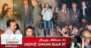 GEÇMİŞ ZAMAN OLUR Kİ