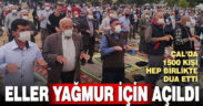 Çal’da 1500 kişi yağmur duasına çıktı
