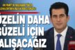 AK Parti Denizli İl Başkanı Yücel Güngör: Daha güzel yatırımlar için çalışacağız