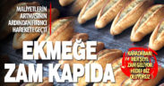 Maliyet artışlarını gerekçe gösteren fırıncı harekete geçti. Ekmeğe zam kapıda