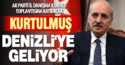 Ak Parti Genel Başkan Vekili Kurtulmuş, Denizli’ye geliyor