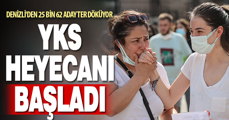 YKS heyecanı başladı