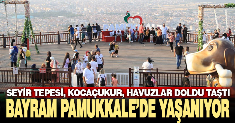 Bayram tatilinin gözdesi Pamukkale oldu