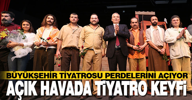 Büyükşehir Tiyatrosu perdelerini açıyor