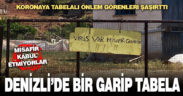 Honaz’da misafirlere tabelayla “virüs var gelmeyin” çağrısı