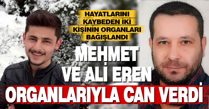 Hayatlarını kaybeden iki kişinin organları bağışlandı