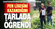 Fen lisesini kazandığını tarlada öğrendi