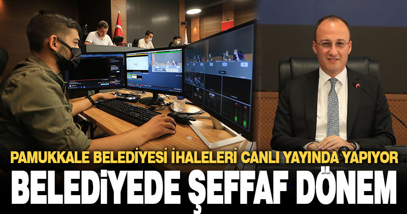 Pamukkale Belediyesi ihaleleri canlı yayında yapıyor
