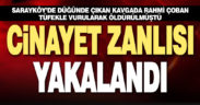 Düğünde tüfekle bir kişiyi öldüren şüpheli yakalandı