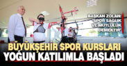 Büyükşehir spor kursları yoğun katılımla başladı