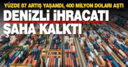 Denizli ihracatı tarihinde ilk kez 400 milyon doları aştı