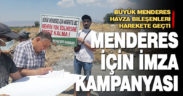 Büyük Menderes’in kurtarılması için imza kampanyası başlatıldı