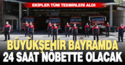 Büyükşehir bayram tedbirlerini aldı