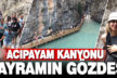 Acıpayam Kanyonu’na ziyaretçi akını