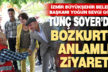 İzmir Büyükşehir Belediye Başkanı Tunç Soyer Bozkurt’u ziyaret etti