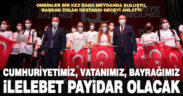 Başkan Osman Zolan destansı geceyi anlattı: Cumhuriyetimiz, vatanımız, bayrağımız ilelebet payidar olacaktır