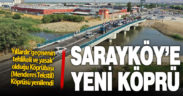 Sarayköy’de tehlikeli Köprübaşı köprüsü yenilenerek hizmete açıldı