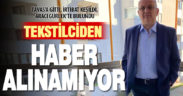 Tekstilci Ömer Aldırmaz’dan haber alınamıyor, ailesi endişeli