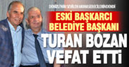 Eski Başkarcı Belediye Başkanı Turan Bozan vefat etti
