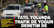 Denizli- Muğla arasında trafik yoğunluğu