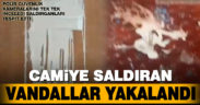 Kayıhan’daki camiye saldıran vandallar yakalandı