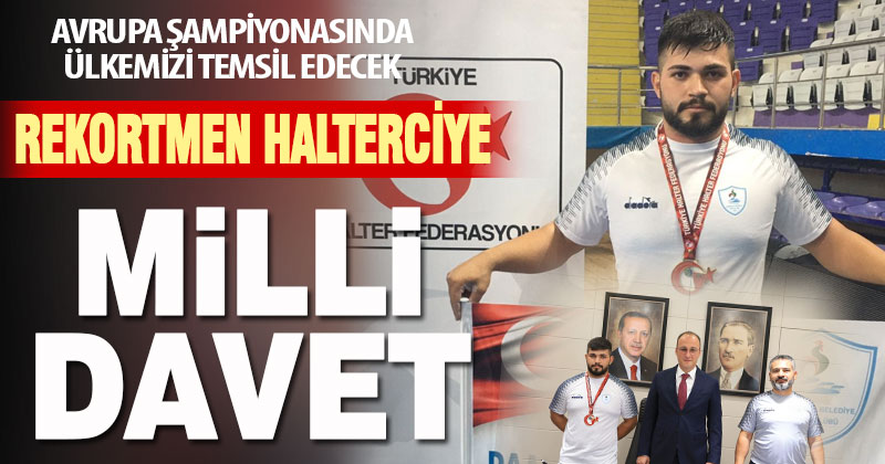 Pamukkale Belediyesporlu rekortmen halterciye milli davet