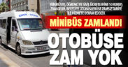 Denizli’de şehir içi minibüs ücretlerine 50 kuruş zam geldi, belediye otobüsleri aynı kaldı