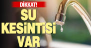 4 mahallede su kesintisi var
