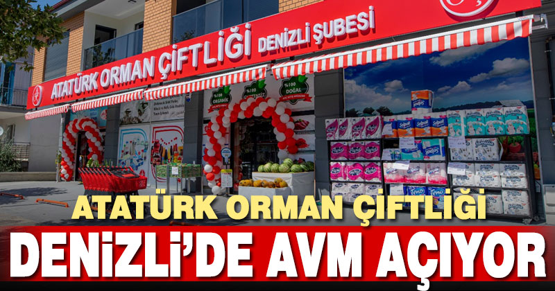 Atatürk Orman Çiftliği Denizli’de AVM açıyor